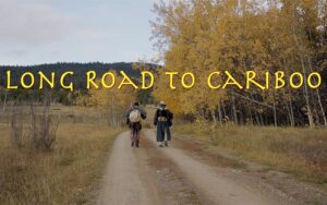 Long Road To Cariboo Video